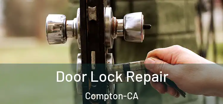 Door Lock Repair Compton-CA