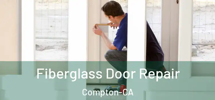  Fiberglass Door Repair Compton-CA