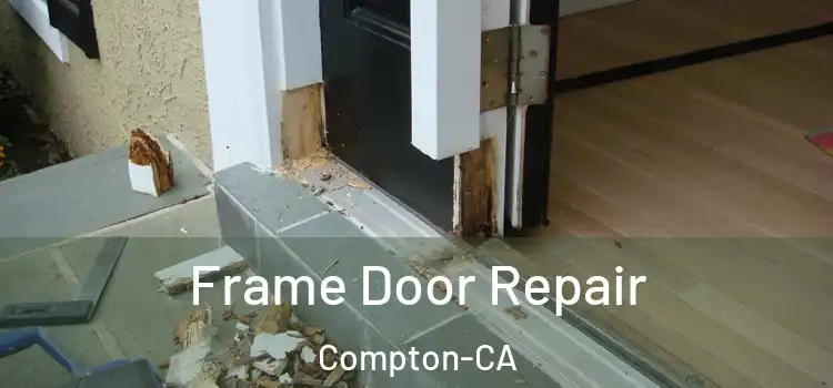 Frame Door Repair Compton-CA
