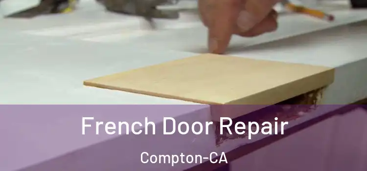 French Door Repair Compton-CA