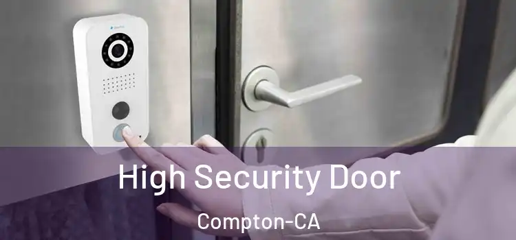  High Security Door Compton-CA