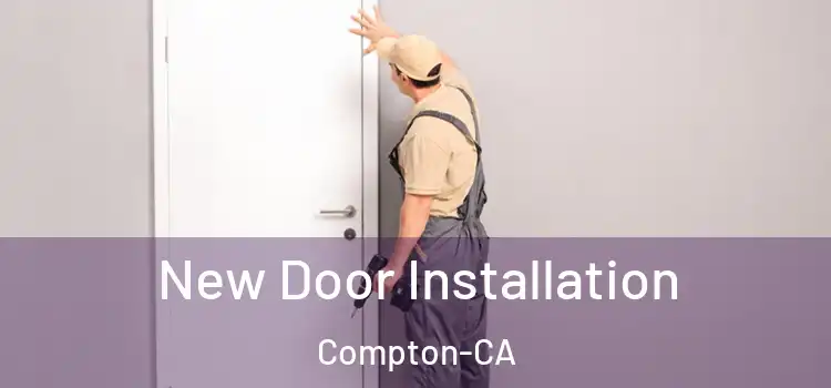  New Door Installation Compton-CA