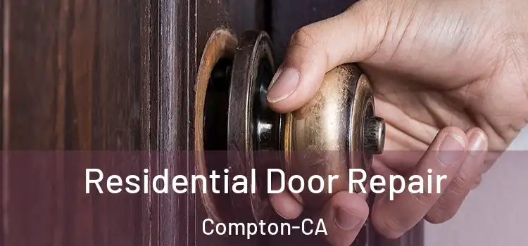  Residential Door Repair Compton-CA