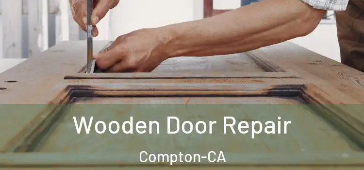  Wooden Door Repair Compton-CA